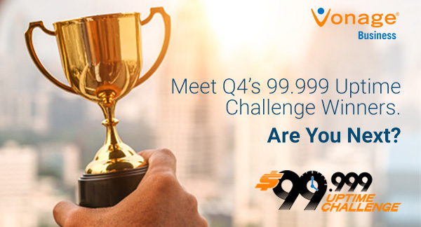 Vonage Business - Meet Q3's 99.999 Uptime Challenge Winners. Are you next?