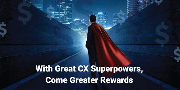 Deliver Great CX Outcomes Earn Big Rewards